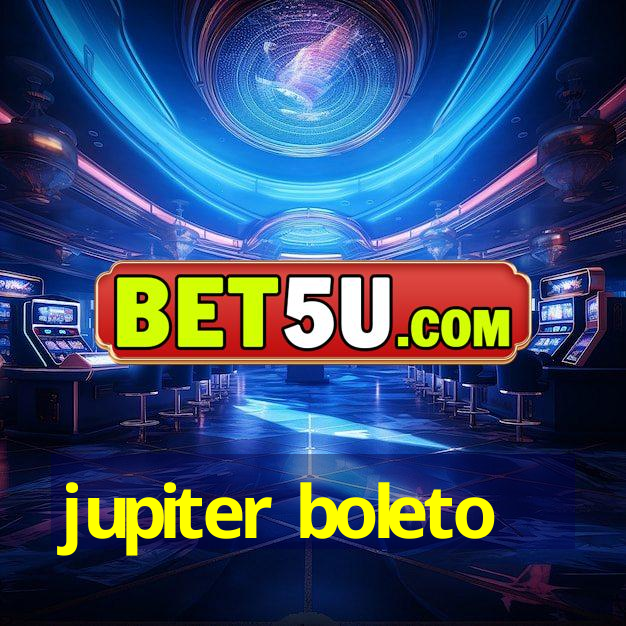 jupiter boleto